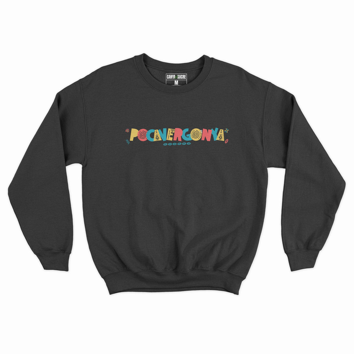 Dessuadora negra amb la paraula “Pocavergonya” al pit en tipografia multicolor festiva, de Canya de Sucre.