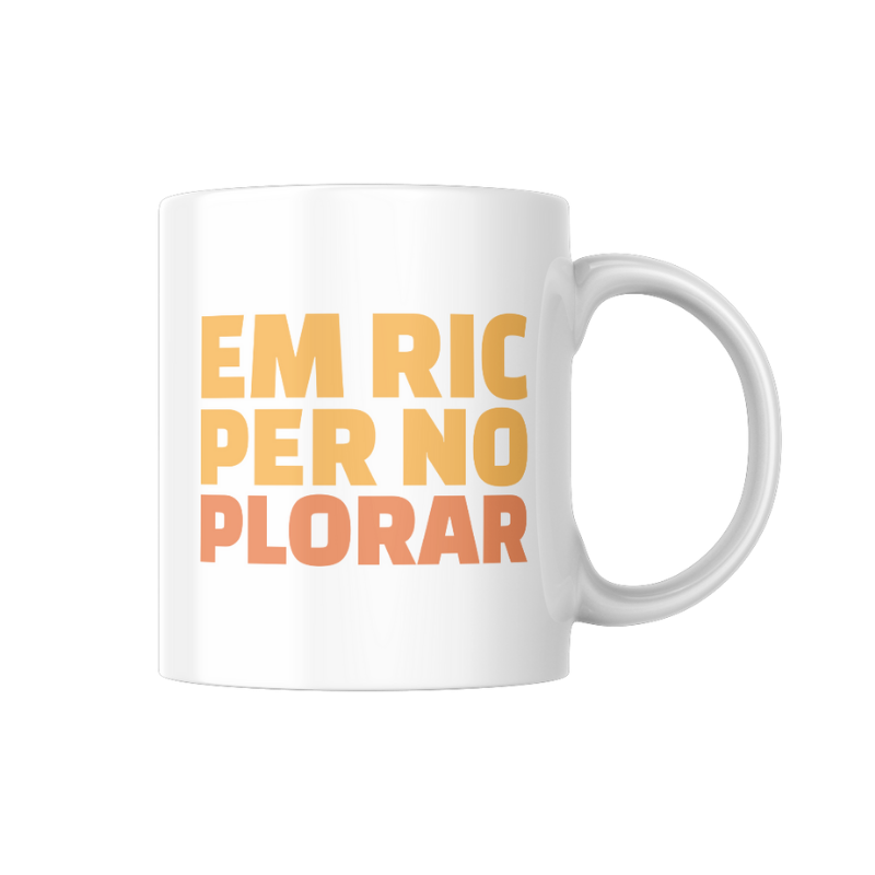Tassa blanca de ceràmica amb la frase "Em Ric per No Plorar" en tons taronges, disseny minimalista i resistent