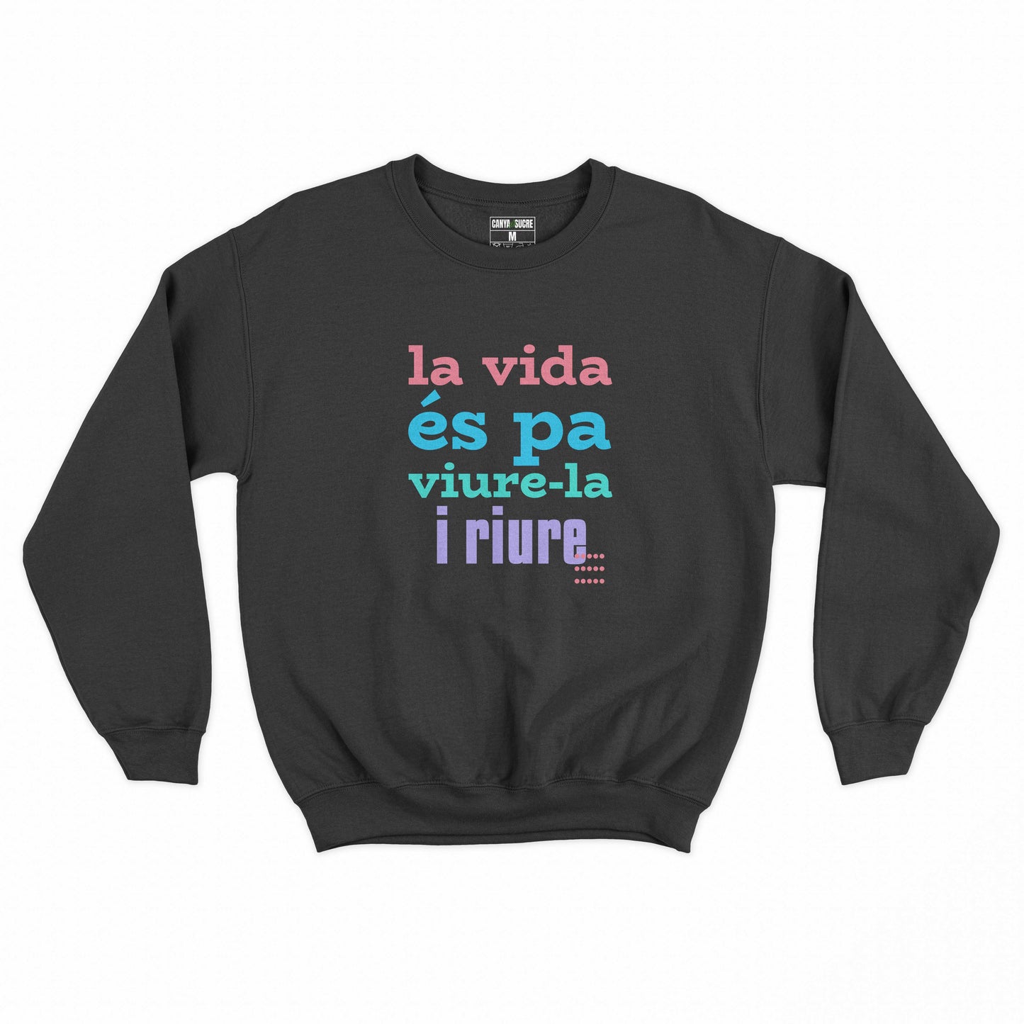Dessuadora amb frase en valencià "la vida és pa viure-la i riure"