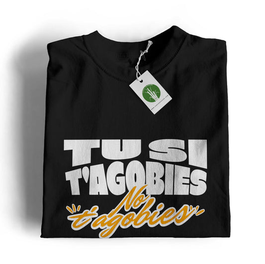 Samarreta negra unisex amb la frase “Tu si t’agobies, no t’agobies” en tipografia gran blanca amb detalls grocs, disseny humorístic de la marca valenciana Canya de Sucre.