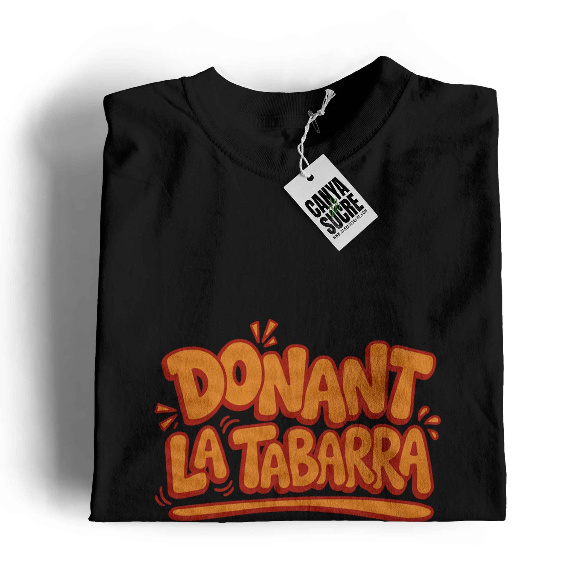 Samarreta negra amb "Donant la tabarra" al davant, de Canya de Sucre.